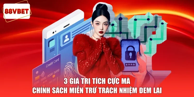 3 giá trị tích cực mà chính sách miễn trừ trách nhiệm đem lại